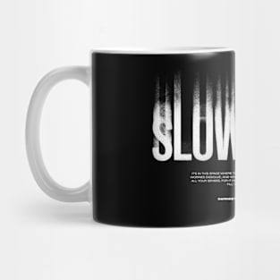 Slow Down Mug